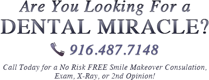 916.487.7148 Call today for a free smile makeover consultation